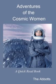 Adventures of the Cosmic Women - A Quick Read Book