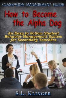 How to Become the Alpha Dog: Classroom Management Guide