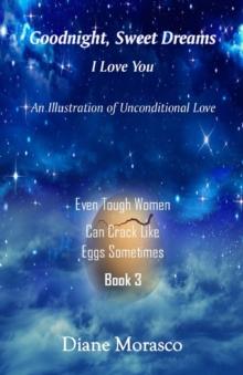 Goodnight, Sweet Dreams, I Love You: An Illustration of Unconditional Love