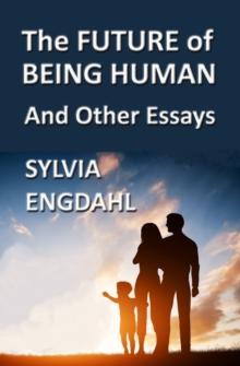 Future of Being Human and Other Essays