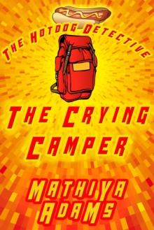 Crying Camper - The Hot Dog Detective (A Denver Detective Cozy Mystery)