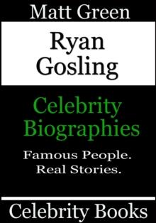 Ryan Gosling: Celebrity Biographies