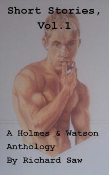 Short Stories, Vol 1. A Holmes & Watson Anthology : Holmes & Watson, #7