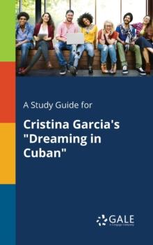 A Study Guide for Cristina Garcia's "Dreaming in Cuban"