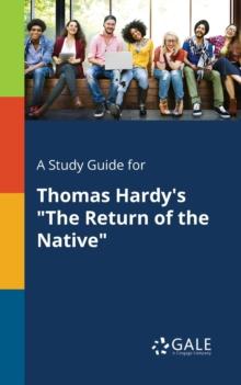 A Study Guide for Thomas Hardy's "The Return of the Native"