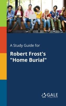 A Study Guide for Robert Frost's "Home Burial"