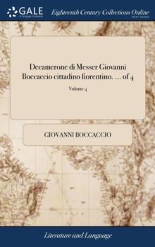 Decamerone Di Messer Giovanni Boccaccio Cittadino Fiorentino. ... of 4; Volume 4