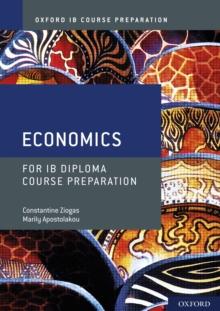 Oxford IB Course Preparation: Economics for IB Diploma Course Preparation