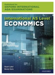 Oxford International AQA Examinations: International AS Level Economics