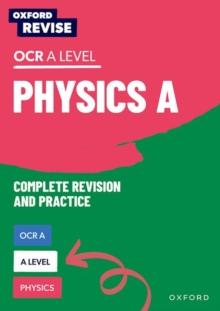 Oxford Revise: A Level Physics for OCR A Revision and Exam Practice