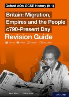 Sch: 14-16: Oxford AQA GCSE History (9-1): Britain: Migration, Empires And The People c790-Present Day Revision Guide