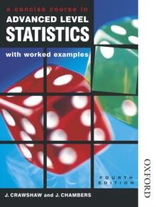 A Concise Course in Advanced Level Statistics with worked examples Export Edition