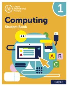 Oxford International Primary Computing: Student Book 1: Oxford International Primary Computing: Student Book 1 : Second Edition