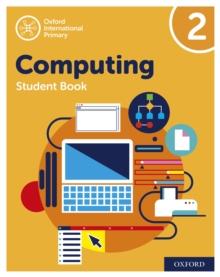 Oxford International Primary Computing: Student Book 2: Oxford International Primary Computing: Student Book 2 : Second Edition