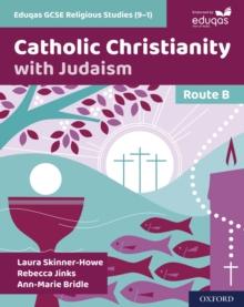 Eduqas GCSE Religious Studies (9-1): Route B ebook : Catholic Christianity with Judaism