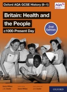 Oxford AQA GCSE History (9-1): Britain: Health and the People c1000-Present Day Student Book Second Edition ebook