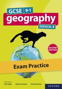 GCSE 9-1 Geography Edexcel B second edition: 14-16 / GCSE: GCSE 9-1 Geography Edexcel B Exam Practice second edition eBook