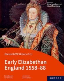 Edexcel GCSE History (9-1): Early Elizabethan England 1558-88 Student Book