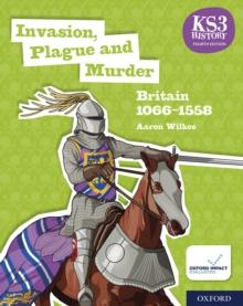 KS3 History 4th Edition: Invasion, Plague and Murder: Britain 1066-1558 eBook 1