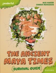 Readerful Books for Sharing: Year 5/Primary 6: The Ancient Maya Times - Survival Guide