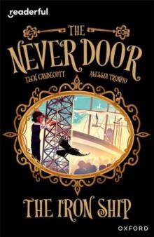 Readerful Independent Library: Oxford Reading Level 20: The Never Door A The Iron Ship