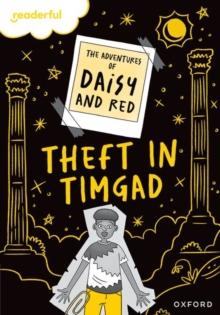 Readerful Rise: Oxford Reading Level 9: The Adventures of Daisy and Red: Theft in Timgad!