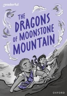 Readerful Rise: Oxford Reading Level 11: The Dragons of Moonstone Mountain