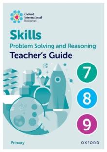 Oxford International Skills: Problem Solving and Reasoning: Teacher's Guide 7 - 9