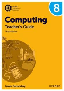 Oxford International Lower Secondary Computing: Teacher's Guide 8