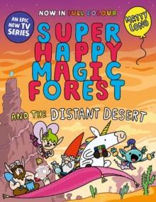 Super Happy Magic Forest and the Distant Desert : NOW IN COLOUR!