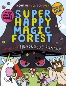 Super Happy Magic Forest and the Humongous Fungus : NOW IN COLOUR!