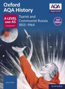 Oxford AQA History for A Level: Tsarist and Communist Russia 1855-1964 eBook Second Edition