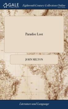 Paradise Lost : A Poem, in Twelve Books. by John Milton. with a Biographical and Critical Account of the Author and His Writings