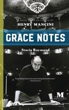 Grace Notes: A Novel Based on the Life of Henry Mancini