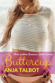 Buttercup: Three Lesbian Romance Short Stories