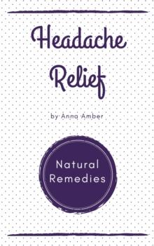 Headache Relief: Natural Remedies