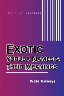 Exotic Yoruba Names & Their Meanings #1