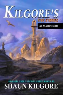 Kilgore's Five Stories #8: March 2021