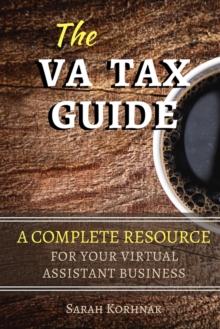 VA Tax Guide - A Complete Resource for your Virtual Assistant Business