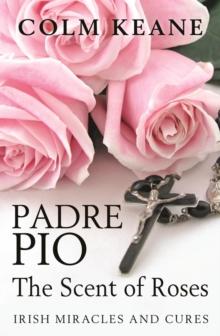 Padre Pio - The Scent of  Roses