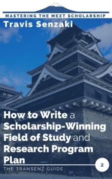 How to Write a Scholarship-Winning Field of Study and Research Program Plan