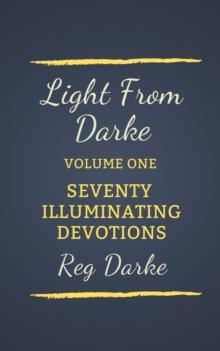 Light From Darke: Seventy Illuminating Devotions