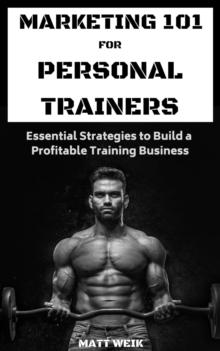 Marketing 101 for Personal Trainers