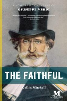 Faithful: A Novel Based on the Life of Giuseppe Verdi