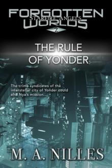 Rule of Yonder : Starfire Angels: Forgotten Worlds, #2