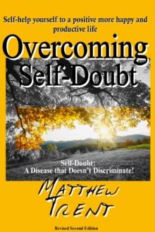 Overcoming Self-Doubt Self-help Yourself to a Positive More Happy and Productive Life