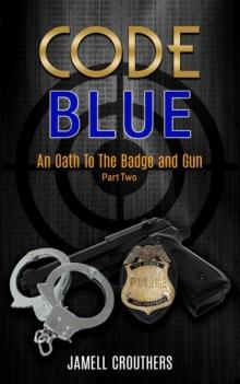 Code Blue: An Oath to the Badge and Gun 2