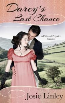 Darcy's Last Chance (A Pride and Prejudice Variation)