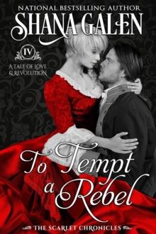 To Tempt a Rebel : The Scarlet Chronicles, #4