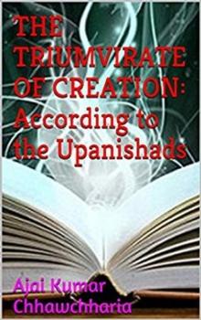 Triumvirate of Creation: According to the Upanishads